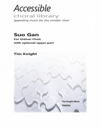 Arr: Tim Knight Suo Gan choral (unison or 2 part), choral (unison or 2 part) and piano