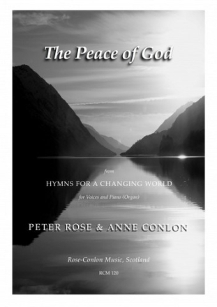 Peter Rose Words: Anne Conlon The Peace of God hymns, church services, congregational, choir with optional harmony, c