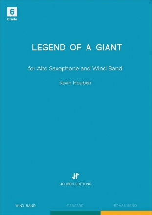Kevin Houben, Legend of a Giant Concert Band/Harmonie and Saxophone Score