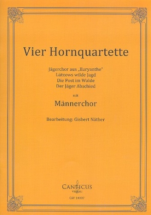 4 Hornquartette mit Mnnerchor fr Mnnerchor und 4 Hrner Partitur und Instrumentalstimmen