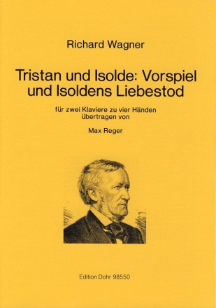 Vorspiel und Isoldens Liebestod fr 2 Klaviere zu 4 Hnden aus Tristan und Isolde