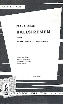 Ballsirenen Walzer aus Die lustige Witwe fr grosses Orchester Stimmen