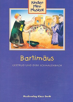 Bartimus - fr Kinderchor mit Akkorden, Klavier, Sprecher und Regieanweisungen Liederheft