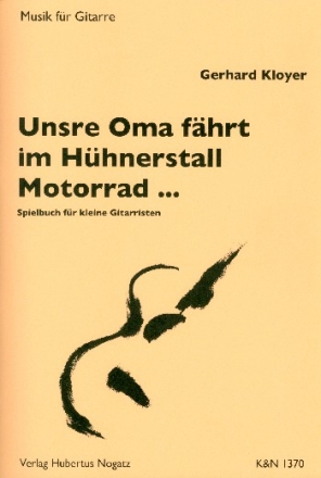 Unsre Oma fhrt im Hhnerstall Motorrad... Spielbuch fr kleine Gitarristen