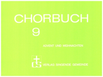 Chorbuch Band 9 Advent und Weihnachten fr gem Chor a cappella
