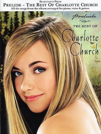 Prelude - The best of Charlotte Church songbook for piano/vocal/guitar 