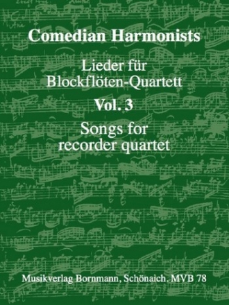 Comedian Harmonists Lieder Band 3 fr Blockflten-Quartett (AATB)  Partitur und Stimmen