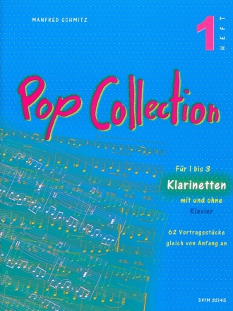 Pop Collection Band 1 62 Vortragsstcke fr 1-3 Klarinetten mit und ohne Klavier