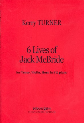 6 lives of Jack McBride for tenor violin, horn in f and piano piano score+parts