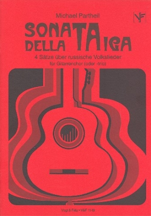 Sonata della Taiga fr 3 Gitarren (Gitarrenchor) Partitur und Stimmen 4 Stze ber russische Volkslieder