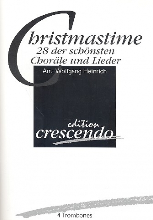 Christmastime fr 4 Posaunen,  Partitur und Stimmen 28 der schnsten Chorle und Lieder Heinrich, Wolfgang, Arr.