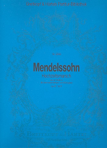 Hochzeitsmarsch aus 'Ein Sommernachtstraum' op.61 fr Orchester PARTITUR
