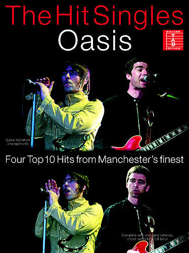Oasis: The Hit Singles 4 Top 10 Tits from Manchester's finest guitar/tab/vocal