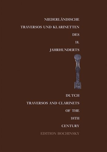 Niederlndische Traversos und Klarinetten des 18. Jahrhunderts ISBN3932275993