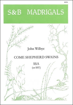 Come shepherd swains for 3 mixed voices a cappella (SSA or SST) second set of madrigals no.1