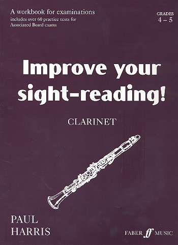 Improve your sight-reading grades 4-5 for clarinet a workbook for examinations