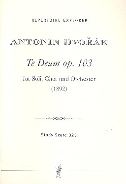 Te Deum op.103 fr Soli, Chor und Orchester (1892) Studienpartitur