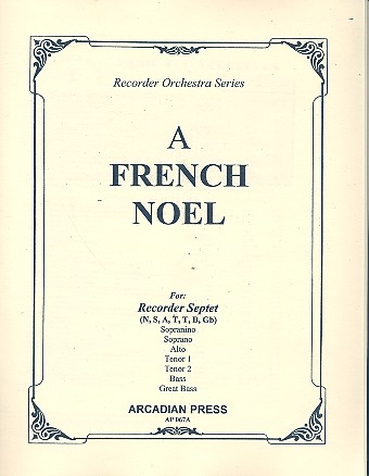 A French Noel for recorder septet (sopranino, sattb/grossbass), score and parts