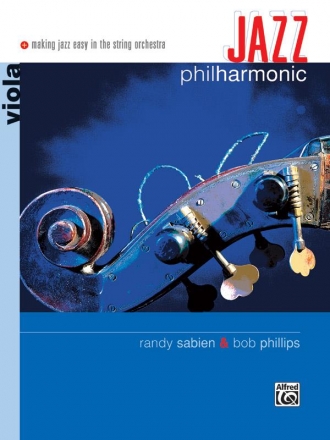 Jazz philharmonic for viola Making jazz easy in the string orchestra Phillips, Bob, ed