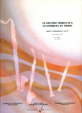 18 grands morceaux classiques en trios vol.1(nos.1-10) pour 3 clarinettes en sib, parties