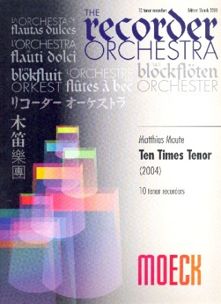 Ten times tenor fr 10 Tenorblockflten Partitur und Stimmen