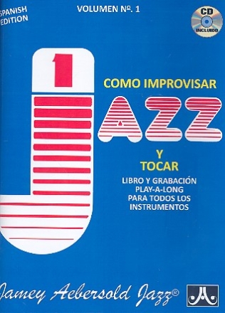 Como improvisar Jazz y tocar: Libro y grabacion playalong para todos los instrumentos