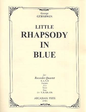 Little Rhapsody In Blue for recorder quartet (SATB or T,Gbass, Kbass) score and parts
