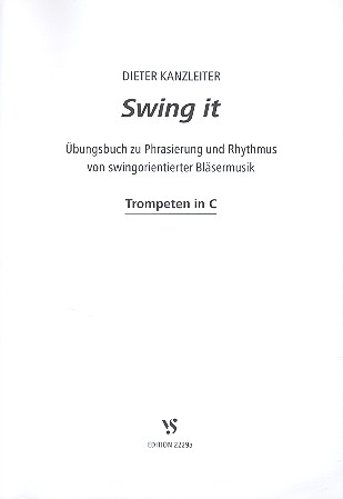 Swing it Trompeten in C bungsbuch zu Phrasierung und Rhythmus von swingorientierter Blsermusik