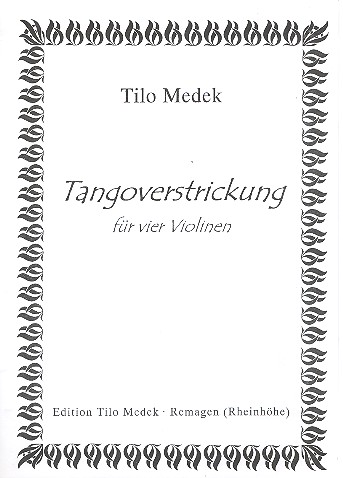 Tangoverstrickung fr 4 Violinen Partitur und Stimmen