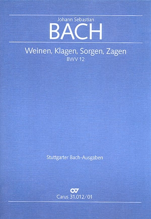 Weinen, Klagen, Sorgen, Zagen Kantate Nr.12 BWV12 Partitur