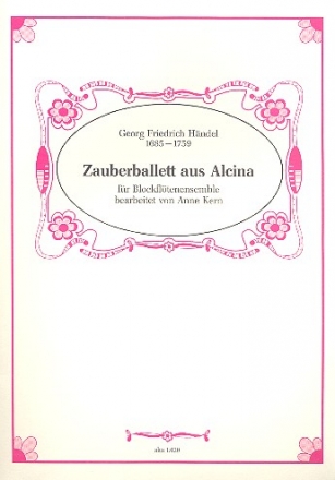 Zauberballett aus Alcina fr 4 Blockflten (SATB) Partitur und Stimmen