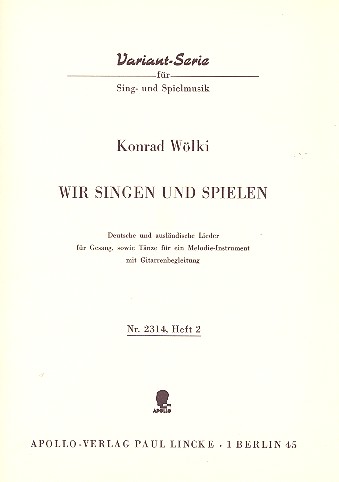Wir singen und spielen Band 2 - deutsche und auslndische Lieder fr Gesang, sowie Tnze fr ein Melodie-Instrument mit Gitarre