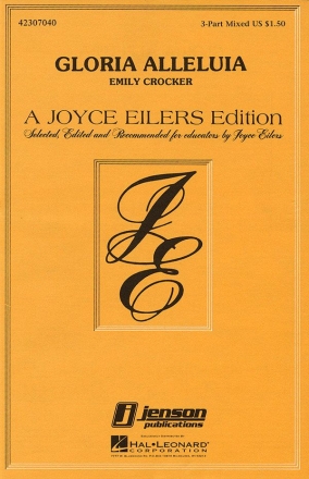 Gloria Alleluia for 3-part mixed chorus and piano A Joyce Eilers edition
