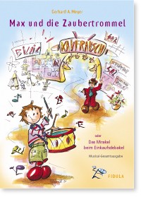 Max und die Zaubertrommel fr Soli, Kinderchor und Instrumente Klavierauszug mit Hinweis zur Auffhrung