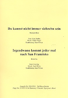 Du kannst nicht immer 17 sein  und Irgendwann kommt jeder mal nach San Franzisco: fr Blasorchester,  Direktion