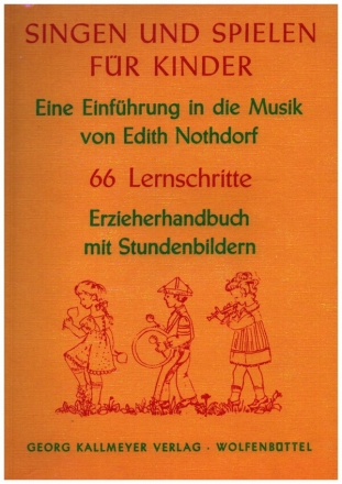 Singen und Spielen fr Kinder Einfhrung in die Musik, 66 Lernschritte Erziehungshandbuch mit Stundenbildern