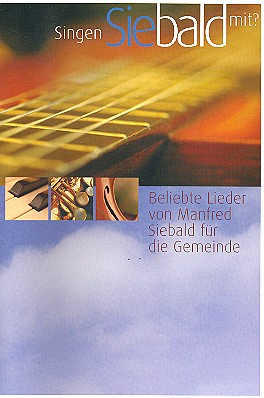 Singen Sie bald mit - fr Gesang und Klavier Beliebte Lieder fr die Gemeinde