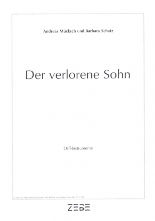 Der verlorene Sohn fr gem Chor, Soli, Flten, Klavier, Orffinstrumente, Schlagwerk und B Orffinstrumente