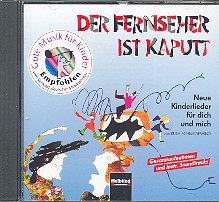 Der Fernseher ist kaputt CD neue Kinderlieder fr dich und mich