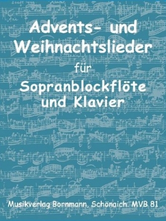 Advents- und Weihnachtslieder fr Sopranblockflte (Flte, Violine, Oboe) und Klavier Partitur und Stimmen