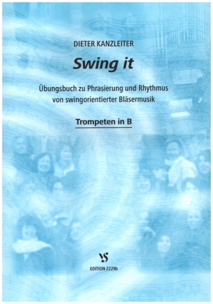 Swing it fr Trompeten in B bungsbuch zu Phrasierung und Rhythmus von swingorientierter Blsermusik