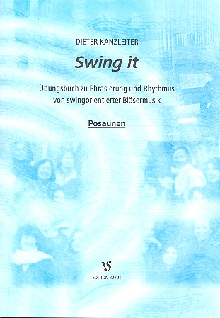 Swing it  bunsbuch zu Phrasierung und Rhythmus von swingorientierter Blsermusik  Posaunen
