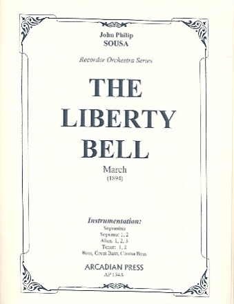 The liberty bell march for recorder orchestra, score and parts (1894)