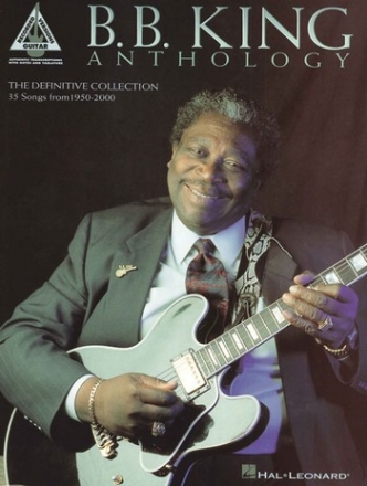 B. B. King: anthology for guitar with tablature, notes, chords and lyrics