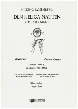 Den heiligen Natten for soli, mixed chorus and orchestra, vocal score (schwed/en)