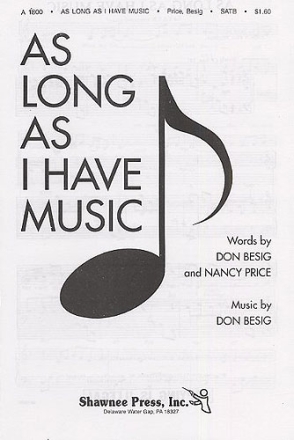 As long as I have music for mixed chorus and piano score