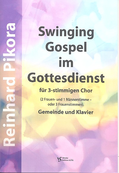 Swinging Gospel im Gottesdienst fr gem Chor (SA A/B), Gemeinde und Klavier