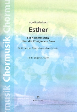 Esther Kindermusical ber die Knigin von Susa fr Kinderchor, Flte, Violoncello und Klavier