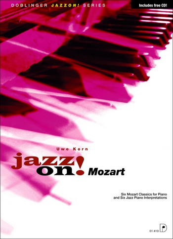 Jazz on Mozart (+CD) for piano 6 Mozart Classics and 6 Jazz piano interpretations