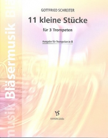 11 kleine Stcke  fr 3 Trompeten in B Spielpartitur